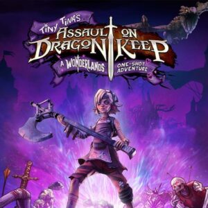 Tiny Tina’s Assault on Dragon Keep: A Wonderlands One-shot Adventure