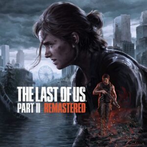 The Last of Us Part II Remastered